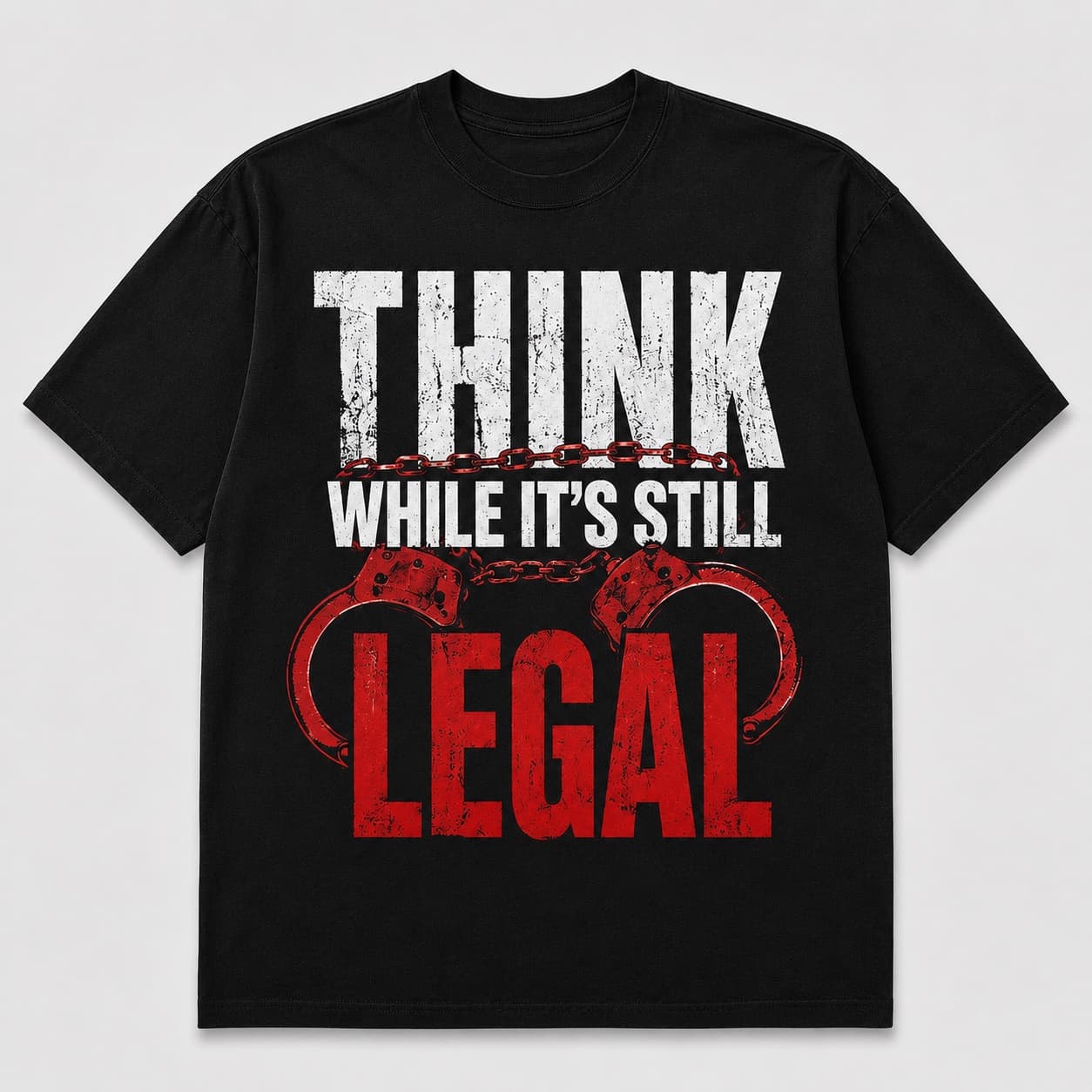 Think While It's Still Legal t-shirt on a hanger